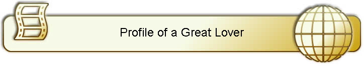 Profile of a Great Lover